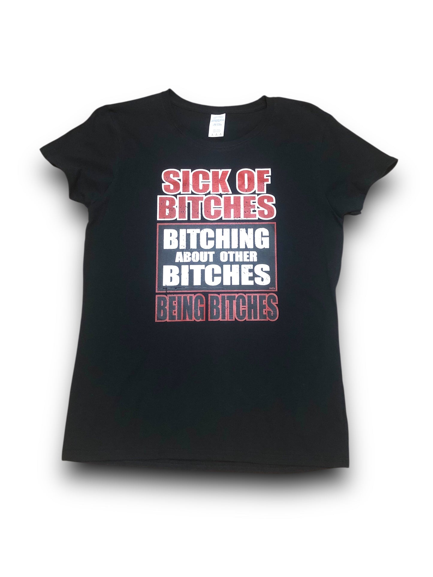 Women's "Sick of B*tches" Graphic T-Shirt - Med