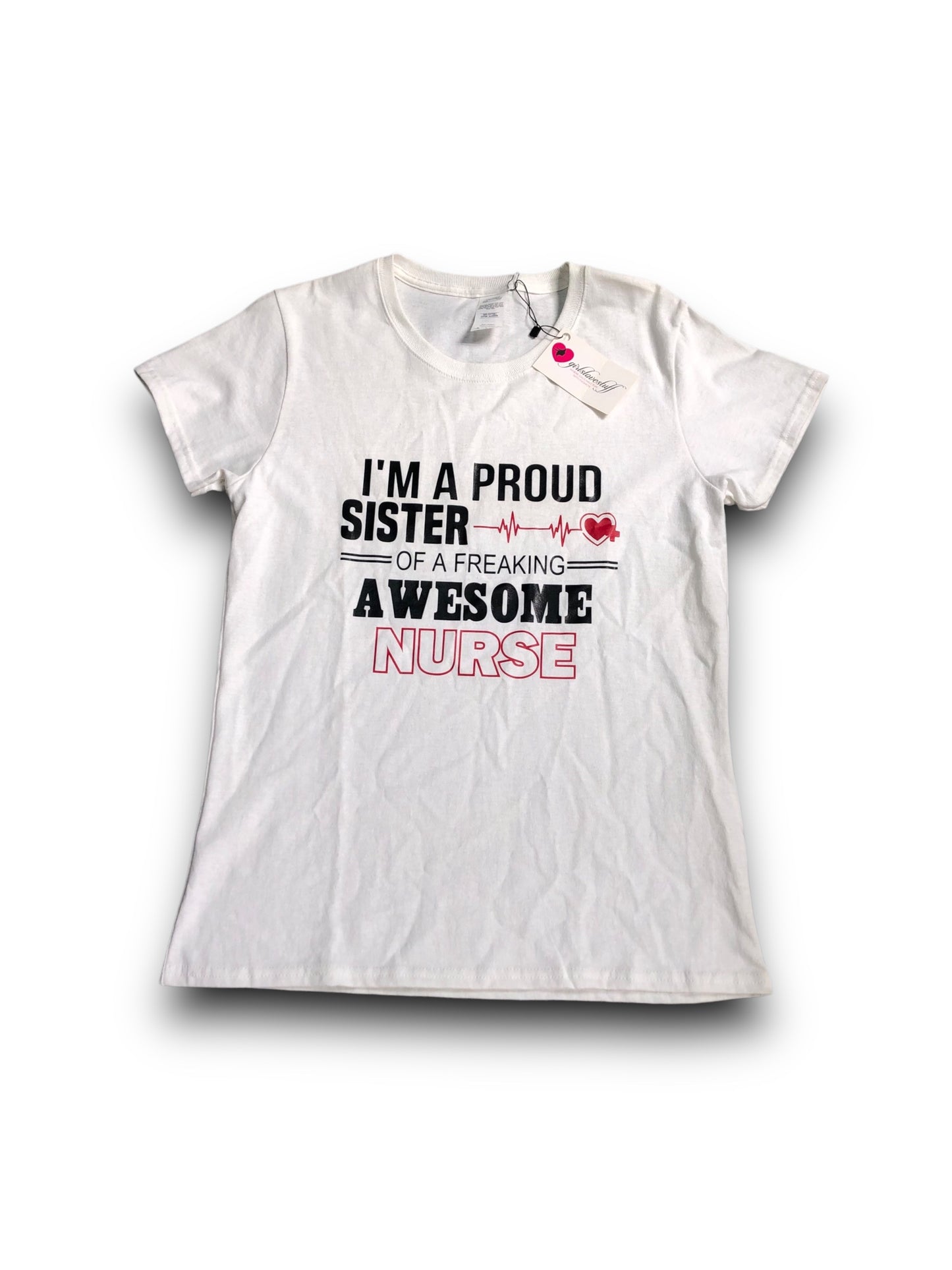 Women's "I'm a Proud Sister of a Freaking Awesome Nurse" Graphic Shirt - Med